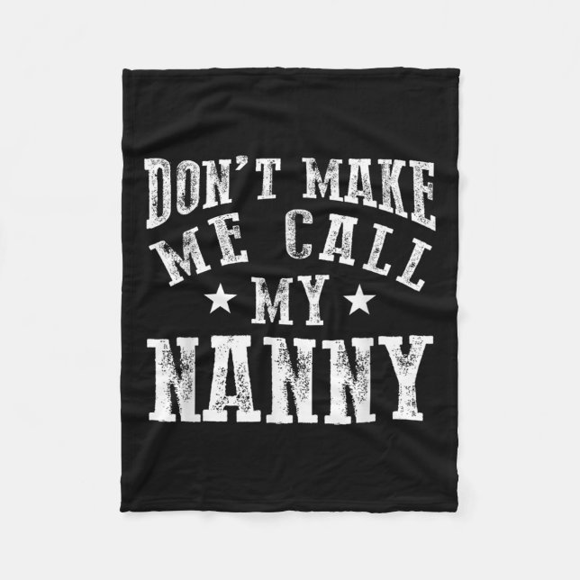 Cobertor De Velo Don't Make Me Call My Nanny Grandma Funny Granhild (Frente)