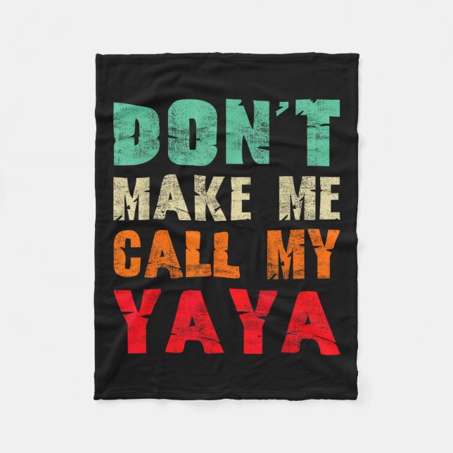Cobertor De Velo Don't Make Me Call My Yaya Grandma Funny Granhild  (Frente)