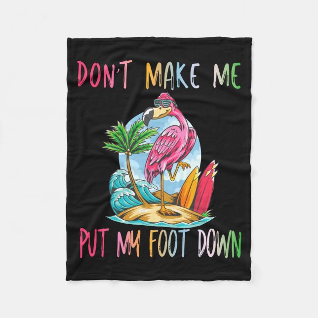 Cobertor De Velo Dont Make Me Put My Foot Down Flamingo Summer Funn (Frente)