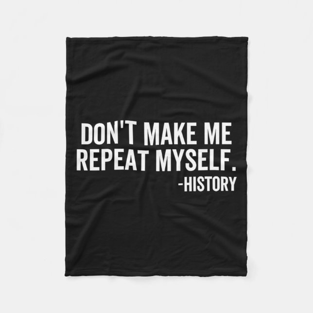 Cobertor De Velo Dont Make Me Repeat Myself History School Teacher  (Frente)