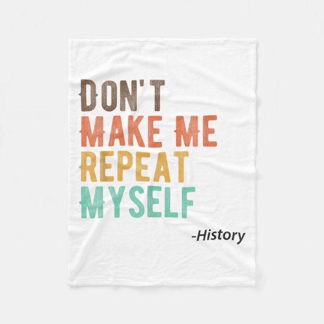 Cobertor De Velo Don't Make Me Repeat Myself History Teacher Histor (Frente)