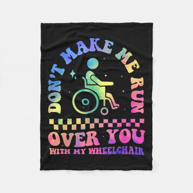 Cobertor De Velo Don't Make Me Run Over You With My Wheelchair Hand (Frente)