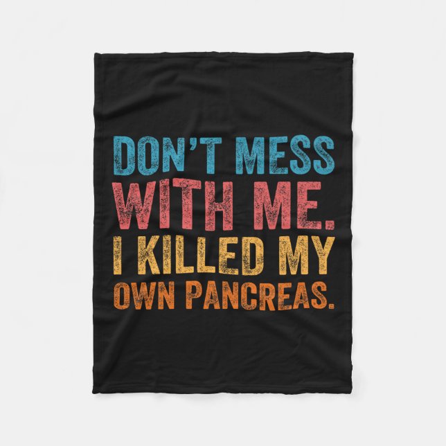 Cobertor De Velo Don't Mess With-me I Killed My Own Pancreas Funny  (Frente)