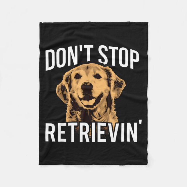 Cobertor De Velo Don't Stop Retrieving - Funny Golden Retriever Own (Frente)