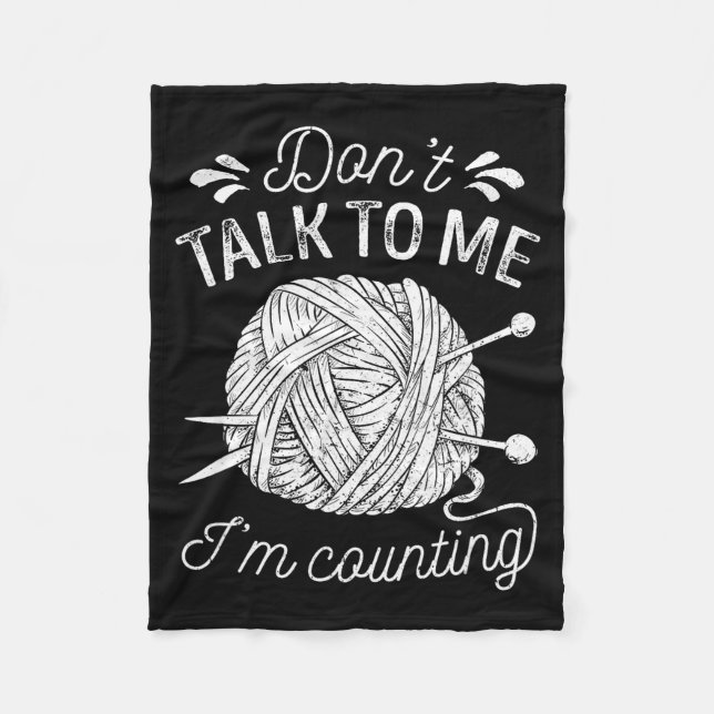 Cobertor De Velo Don't Talk To Me I'm Counting Knitting Lover Funny (Frente)
