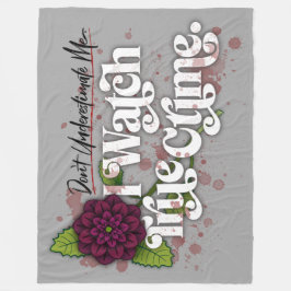 Cobertor De Velo Don't Underestimate Me. I Watch True Crime.