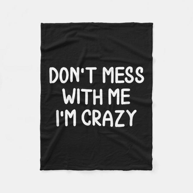 Cobertor De Velo Engraçado, não se meta comigo. Estou louco. Piada  (Frente)