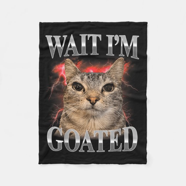 Cobertor De Velo Espera Eu Sou Goated Gato Silly Meme Divertido Gat (Frente)
