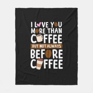 Cobertor De Velo Eu amo você mais do que café, mas nem sempre antes