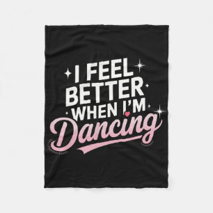 Cobertor De Velo Eu me sinto melhor quando estou dançando dança div