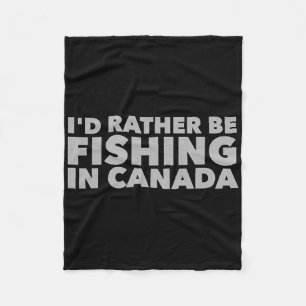 Cobertor De Velo Eu Preferiria Estar Pescando No Canadá Piada Canad