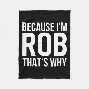 Cobertor De Velo Eu Sou Rob Por Que Nome Shirt Aniversário Rob