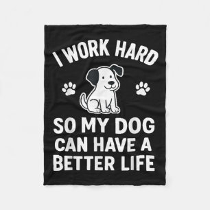 Cobertor De Velo Eu Trabalho Duro Para Que Meus Cachorros Possam Te