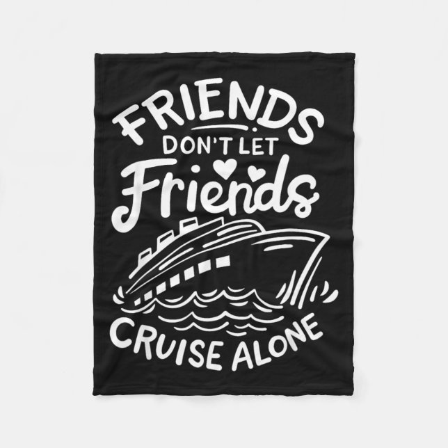 Cobertor De Velo Friends Don't Let Friends Cruise Alone Cruise Ship (Frente)