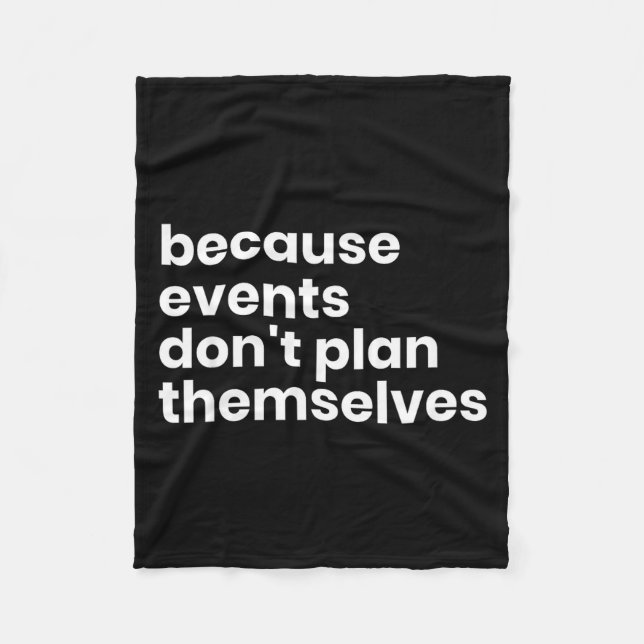 Cobertor De Velo Funny Event Planner Gift Because Events Dont Plan  (Frente)