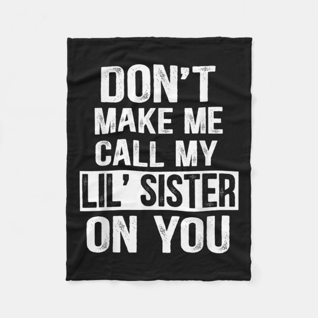 Cobertor De Velo Funny Family Don't Make Me Call My Lil' Sister  (Frente)