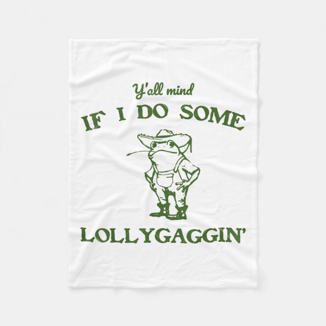 Cobertor De Velo Funny Frog Quote Y'all Mind If I Do Some Lollygagg (Frente)