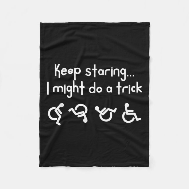 Cobertor De Velo Funny Keep Staring I Might Do A Trick Wheelchair  (Frente)
