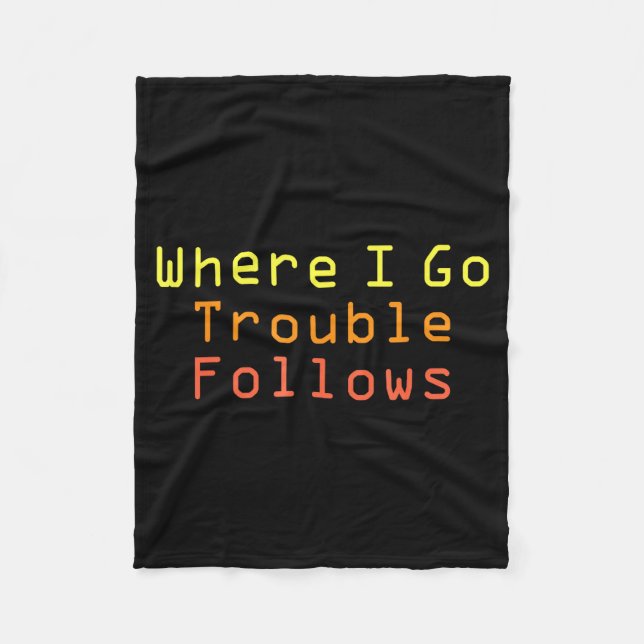 Cobertor De Velo Funny Matching Couple Design Where I Go Trouble Fo (Frente)