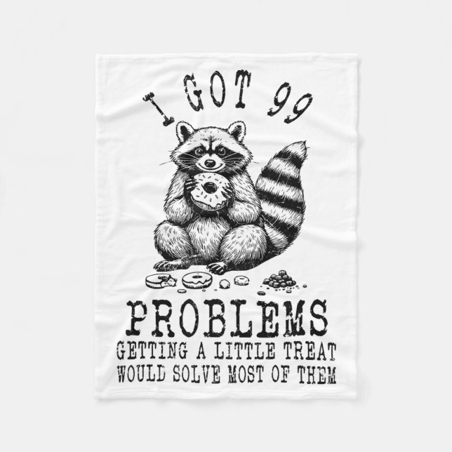 Cobertor De Velo Funny Raccoon, I Got 99 Problems Sarcastic Quotes  (Frente)