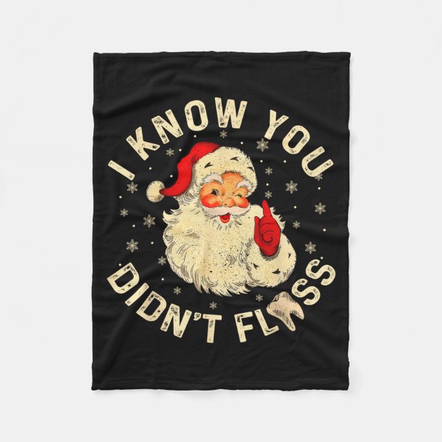 Cobertor De Velo Funny Santa I Know You Didn't Floss Dentist Dental (Frente)