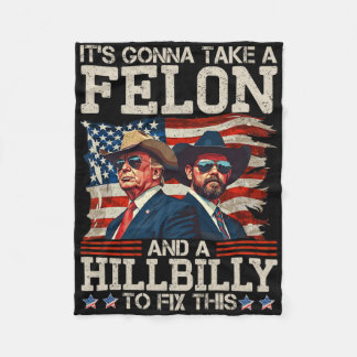 Cobertor De Velo Funny Trump It's Gonna Take A Hillbilly And A Felo