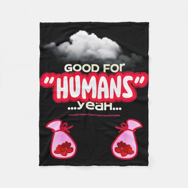 Cobertor De Velo Good For Humans yeah, Powerful People Come T-Shirt (Frente)