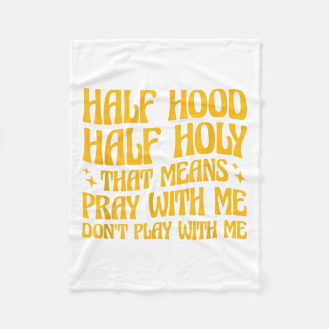 Cobertor De Velo Half Hood Half Holy Means Pray With Me Don't Play  (Frente)