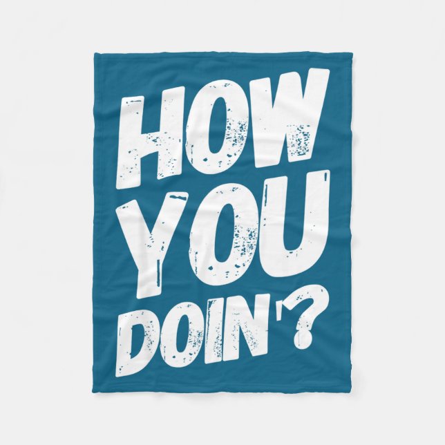 Cobertor De Velo How You Doing' Shirt Funny Saying  (Frente)