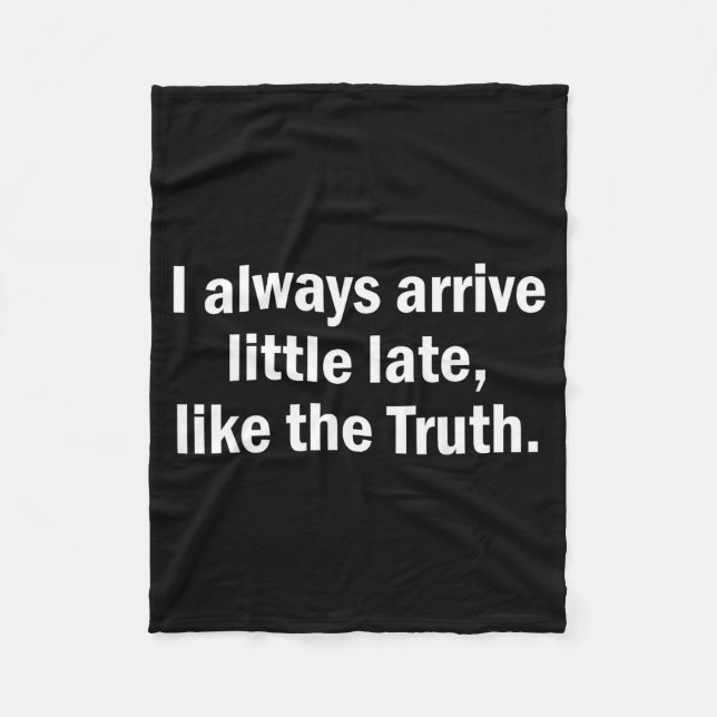 Cobertor De Velo I Always Arrive Late Like The Truth Funny Sarcasti (Frente)