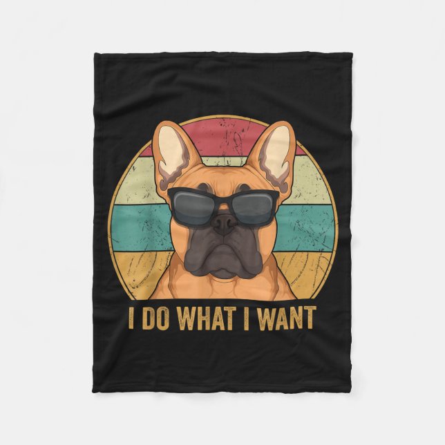 Cobertor De Velo I Do What I Want French Bulldog Frenchie Master  (Frente)