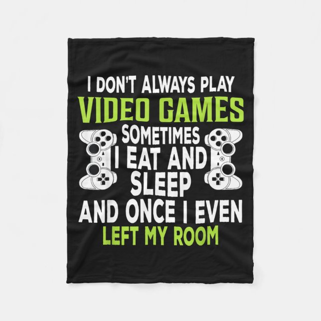 Cobertor De Velo I Don't Always Play Video Games Funny Gamer Gift B (Frente)