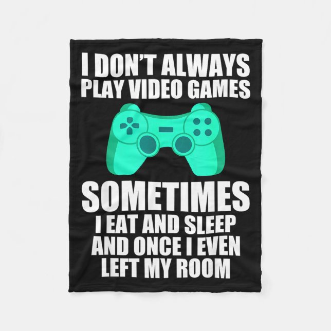 Cobertor De Velo I Don't Always Play Video Games Sometimes I Eat An (Frente)