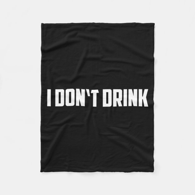 Cobertor De Velo I Don't Drink Shirt - Funny I Don't Drink Alcohol  (Frente)