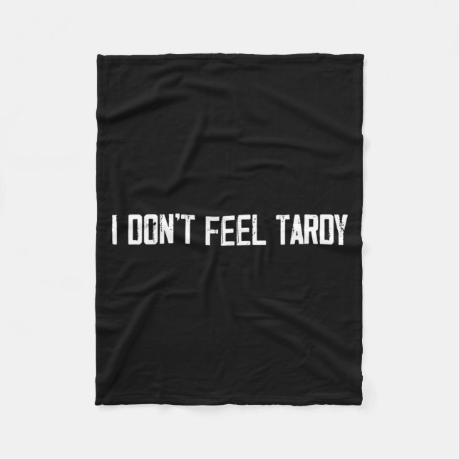 Cobertor De Velo I Don't Feel Tardy Funny  (Frente)