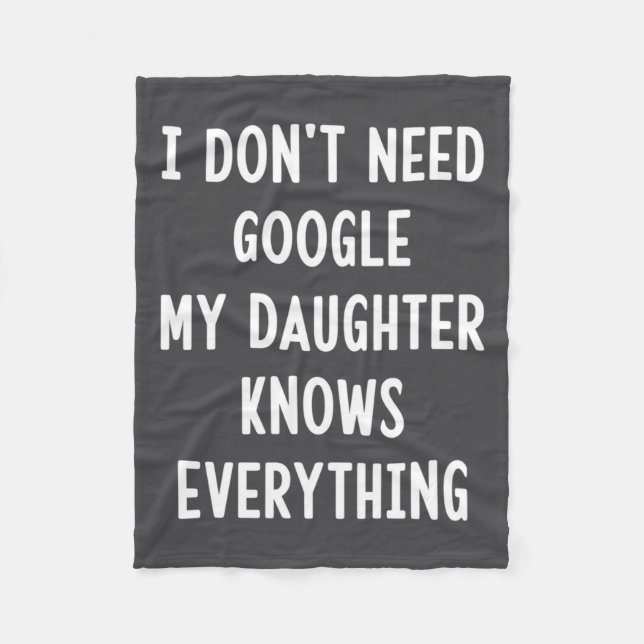 Cobertor De Velo I Don't Need Google My Daughter Knows Everything F (Frente)