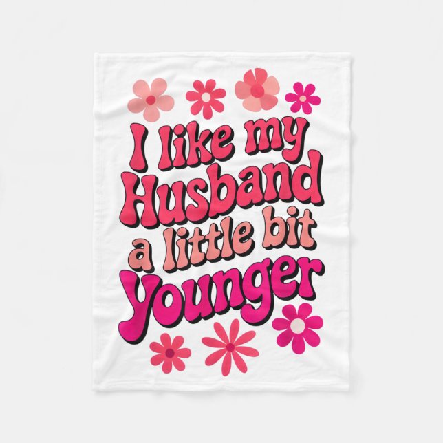 Cobertor De Velo I Like My Husband A Little Bit Younger Funny Husba (Frente)