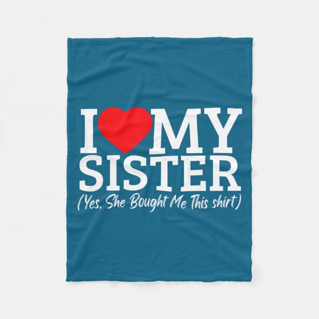 Cobertor De Velo I Love My Sister Yes She Bought Me This  (Frente)
