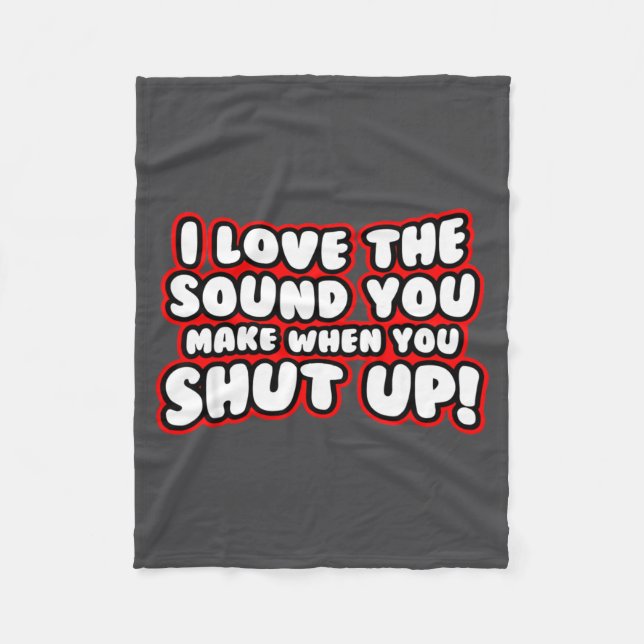 Cobertor De Velo I Love The Sound You Make When You Shut Up  (Frente)