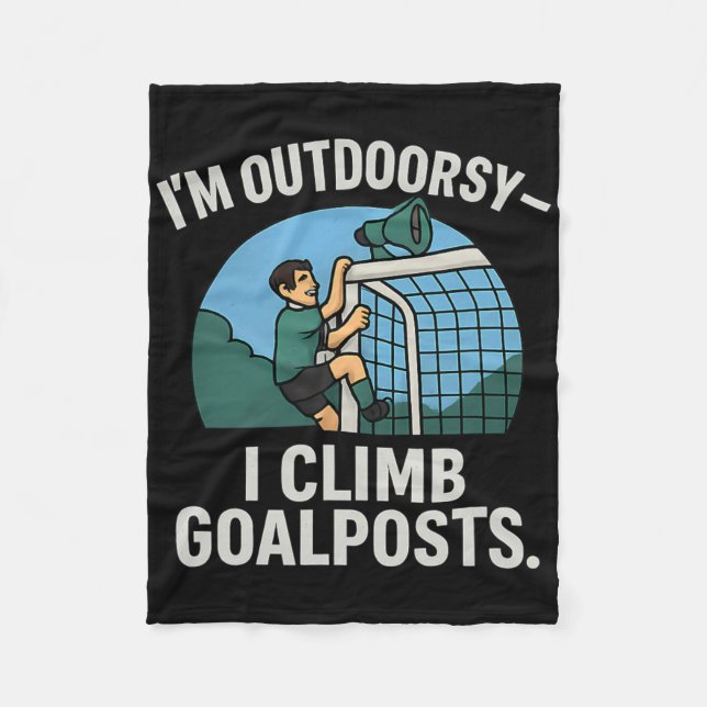 Cobertor De Velo I’m Outdoorsy I Climb Goalposts Soccer Fan Novelty (Frente)