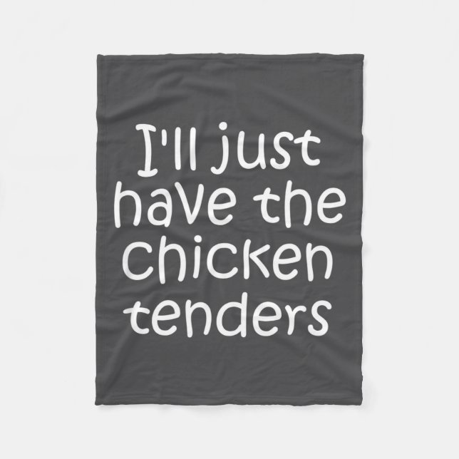 Cobertor De Velo I'll Just Have The Chicken Tenders Funny Quote  (Frente)