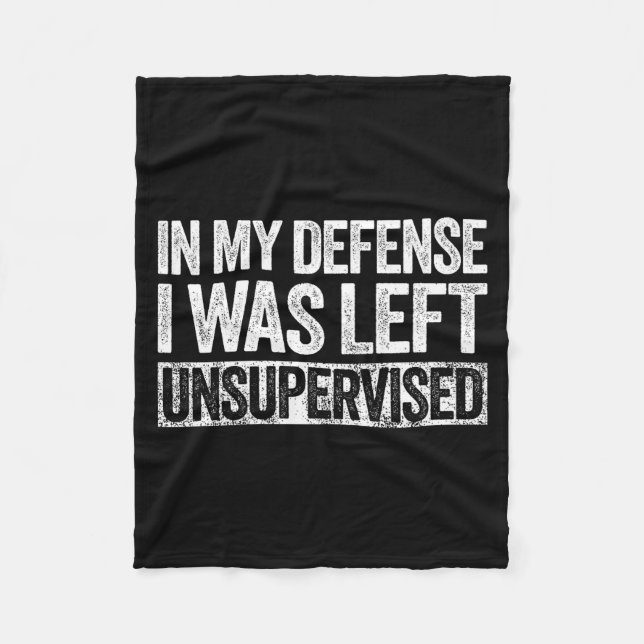 Cobertor De Velo In My Defense I Was Left Unsupervised Shirt Funny  (Frente)