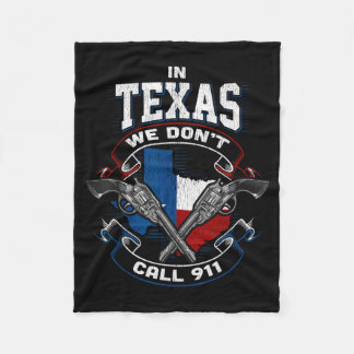Cobertor De Velo In Texas We Don't Call 911 Funny Texan Proud Gun O