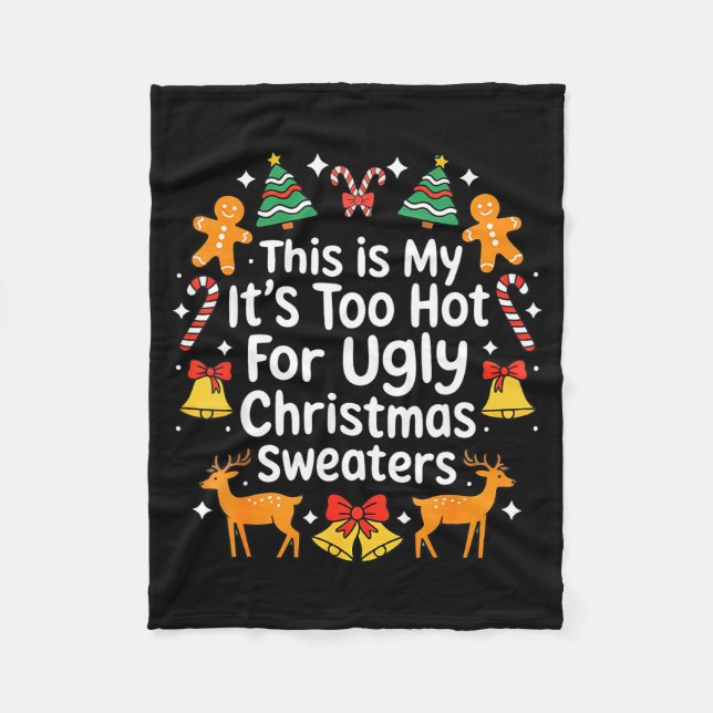 Cobertor De Velo Its Too Hot For Ugly Christmas Sweaters  (Frente)