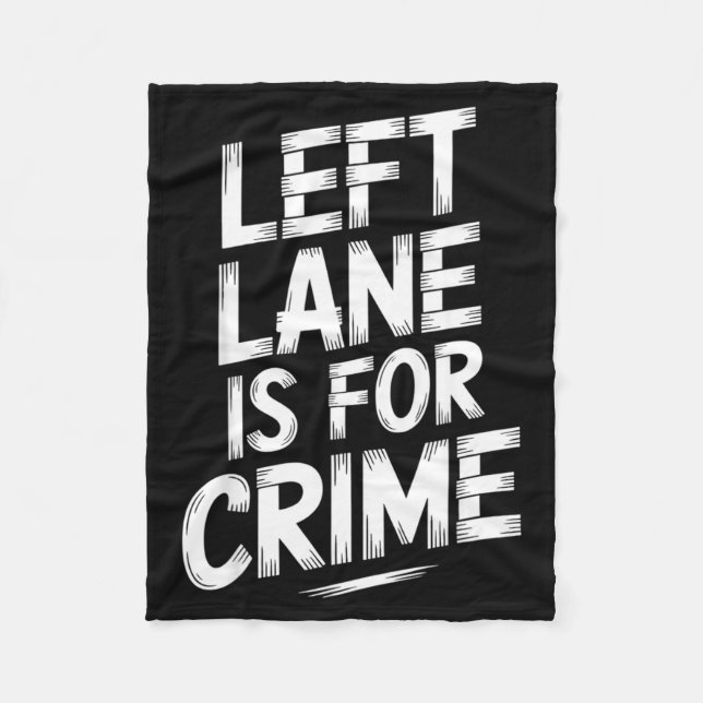 Cobertor De Velo Left Lane Is For Crime Highway Driving Sarcastic J (Frente)