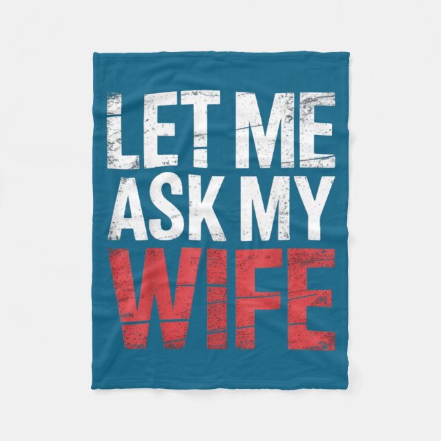 Cobertor De Velo Let Me Ask My Wife She Said No Funny Husband  (Frente)