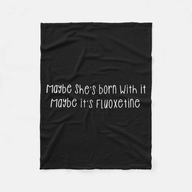 Cobertor De Velo Maybe She's Born With It Maybe It's Fluoxetine Fun (Frente)
