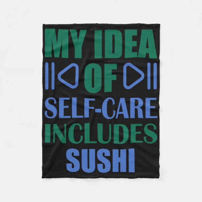 Cobertor De Velo Minha Ideia De Cuidado Pessoal Inclui Sushi  (Frente)