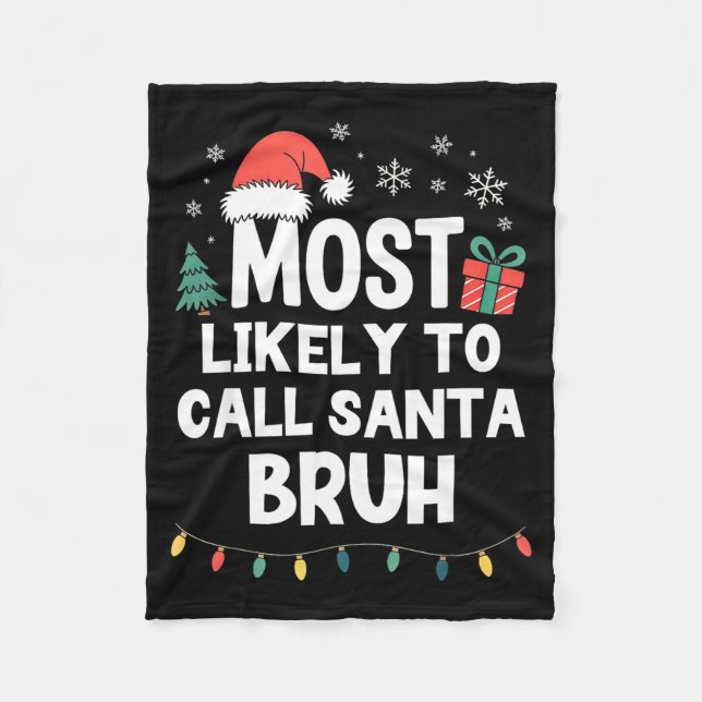 Cobertor De Velo Most Likely To Call Santa Bruh Christmas Funny Xma (Frente)