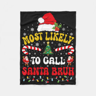 Cobertor De Velo Most Likely To Call Santa Bruh Xmas Funny Matching